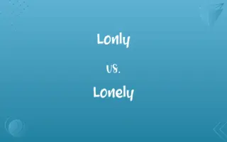 Lonly vs. Lonely