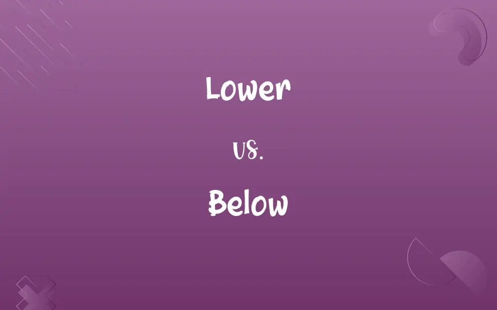 Lower vs. Below