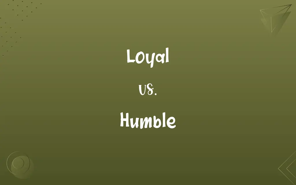 Loyal vs. Humble