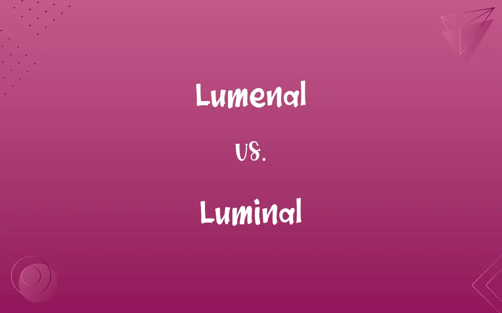 Lumenal vs. Luminal