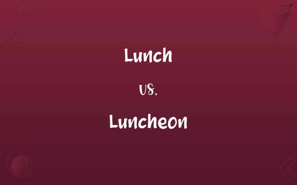 Lunch vs. Luncheon