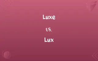 Luxe vs. Lux