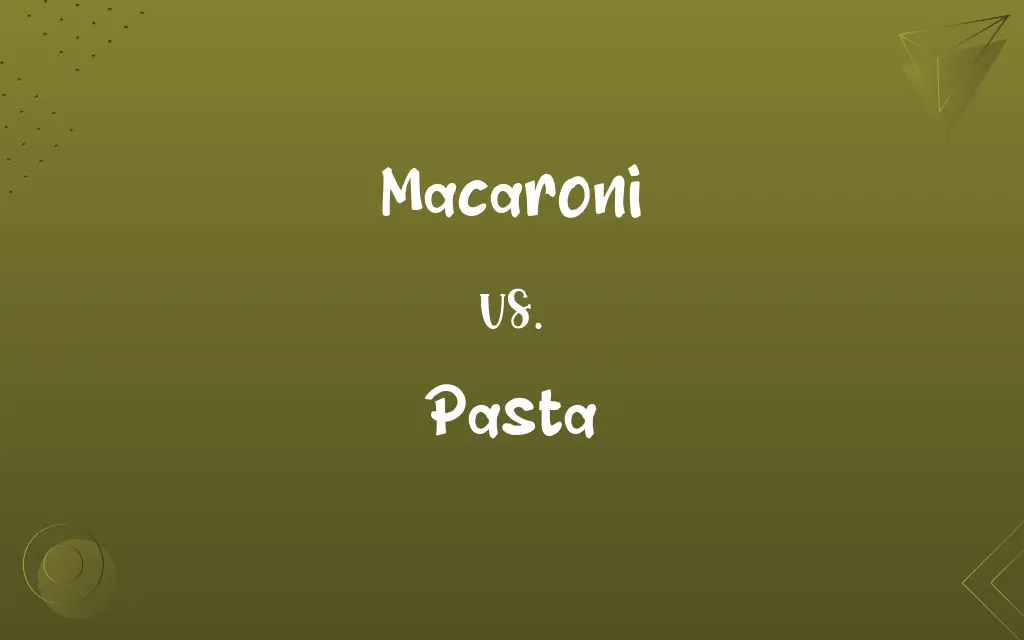 Macaroni vs. Pasta