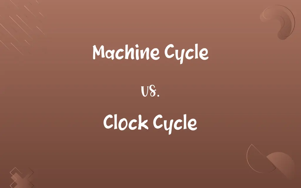 Machine Cycle vs. Clock Cycle