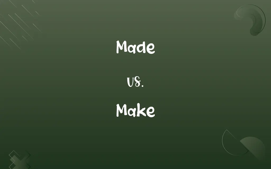 Made vs. Make