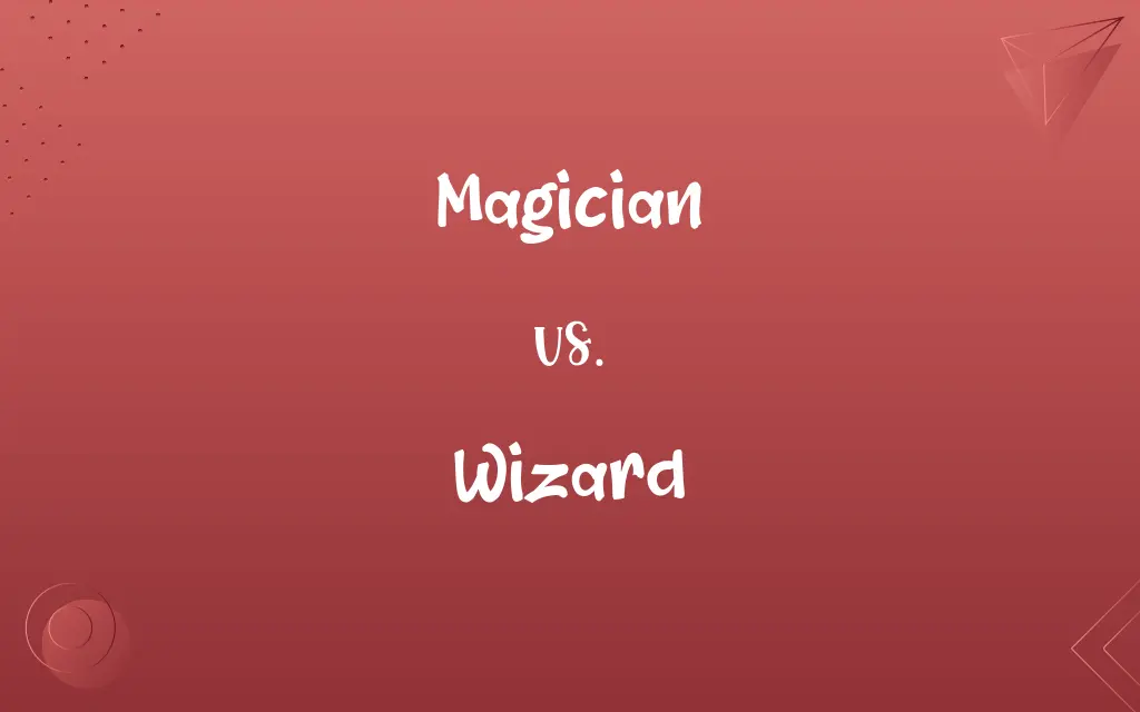 Magician vs. Wizard