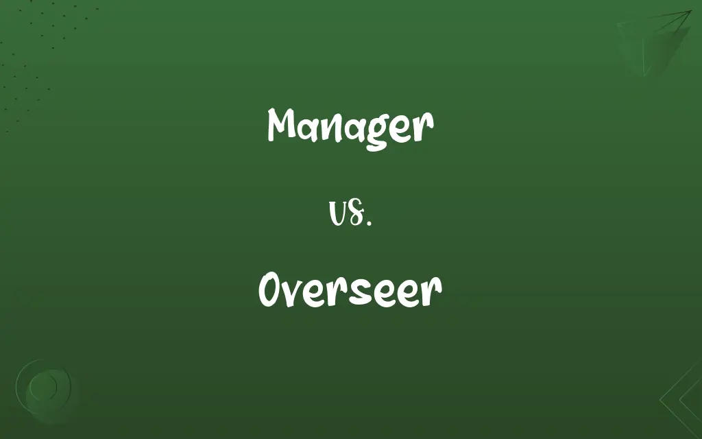 Manager vs. Overseer