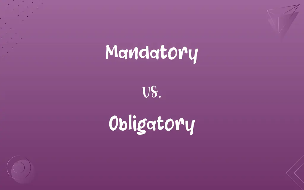 Mandatory vs. Obligatory