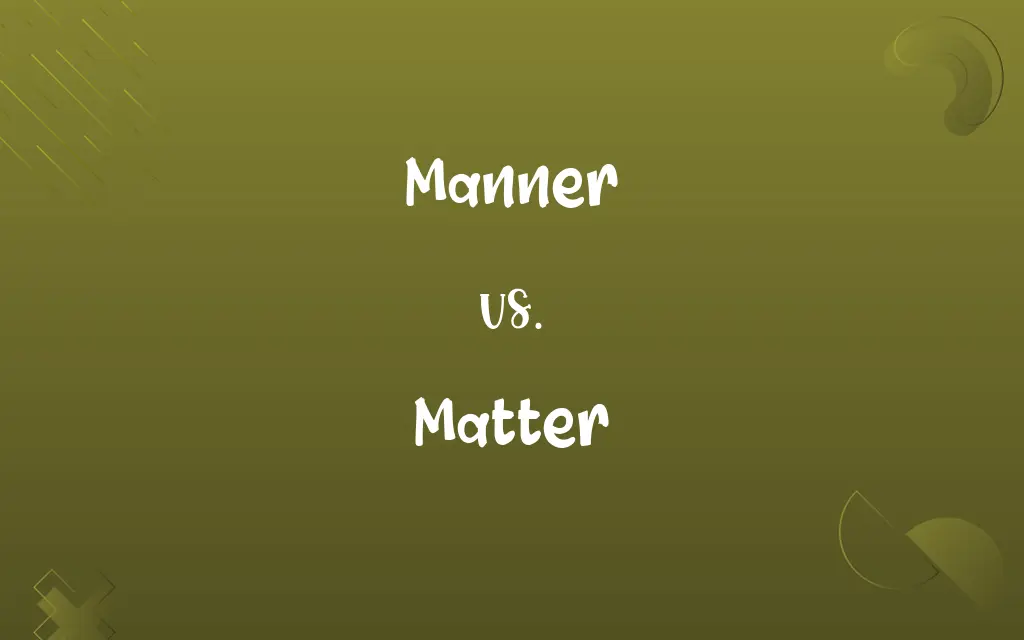 Manner vs. Matter