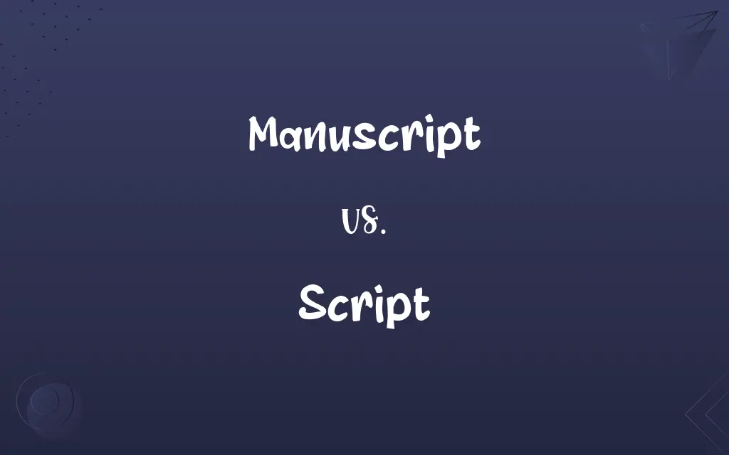 Manuscript vs. Script