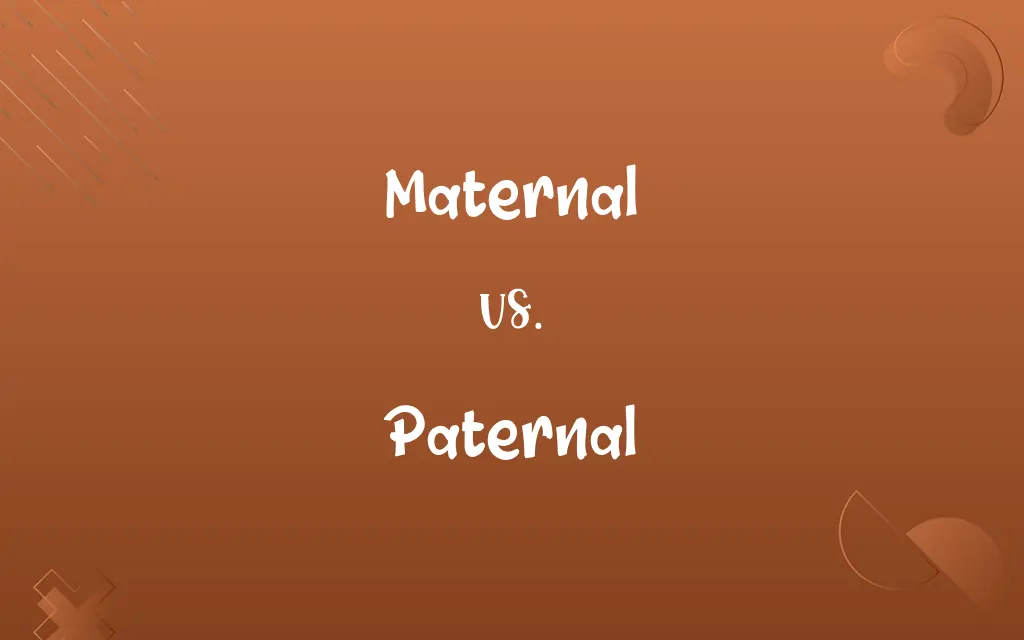Maternal vs. Paternal