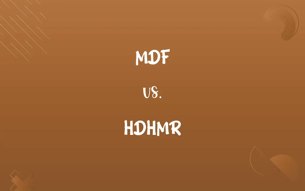 MDF vs. HDHMR