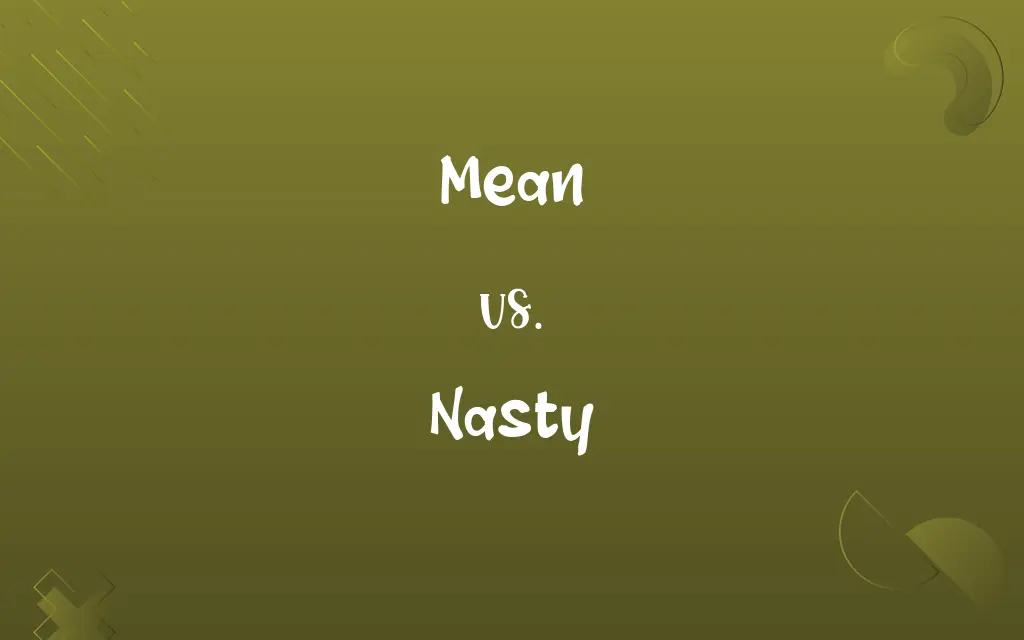 Mean vs. Nasty
