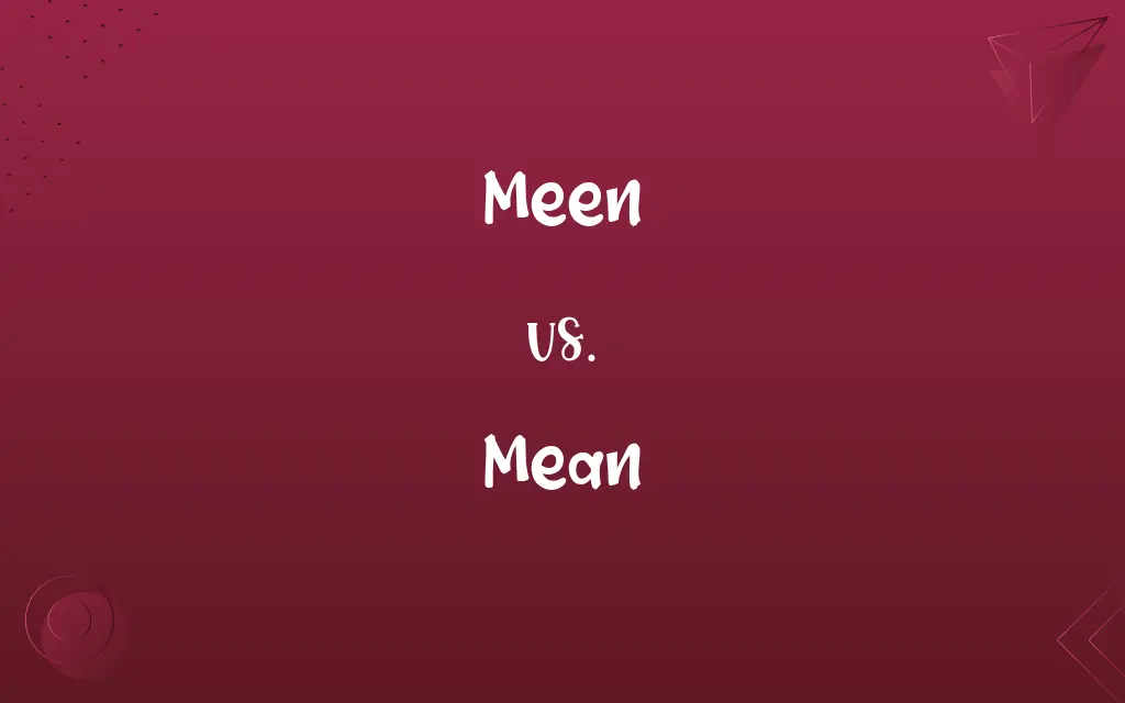 Meen vs. Mean