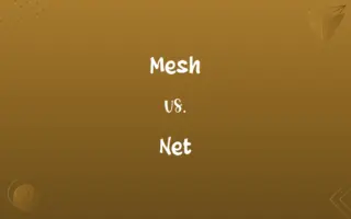 Mesh vs. Net