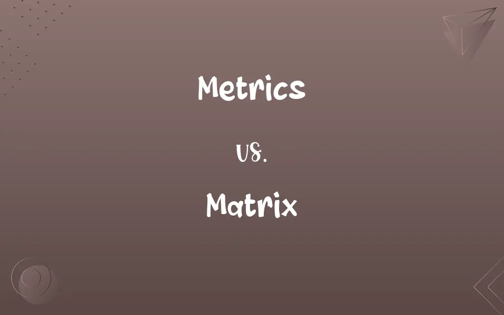 Metrics vs. Matrix