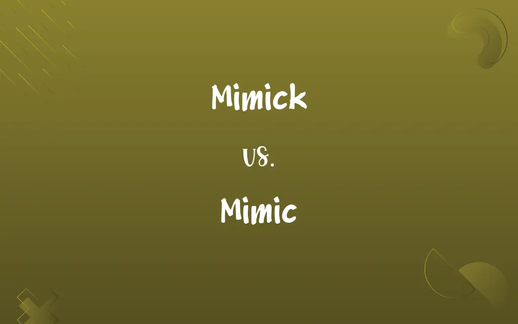 Mimick vs. Mimic