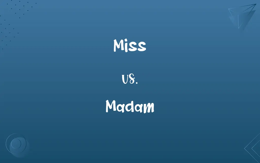 Miss vs. Madam