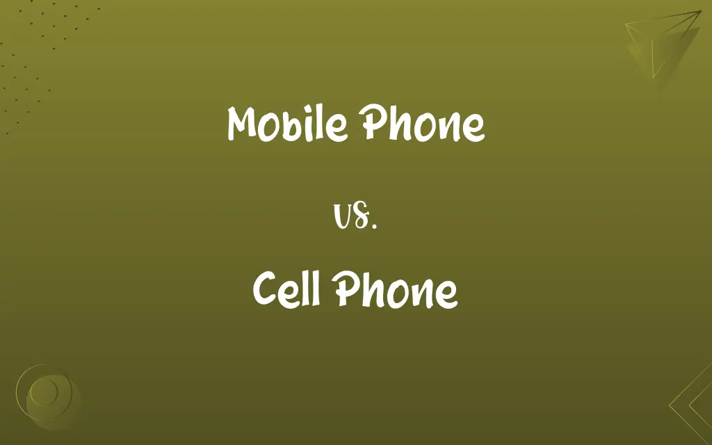 Mobile Phone vs. Cell Phone