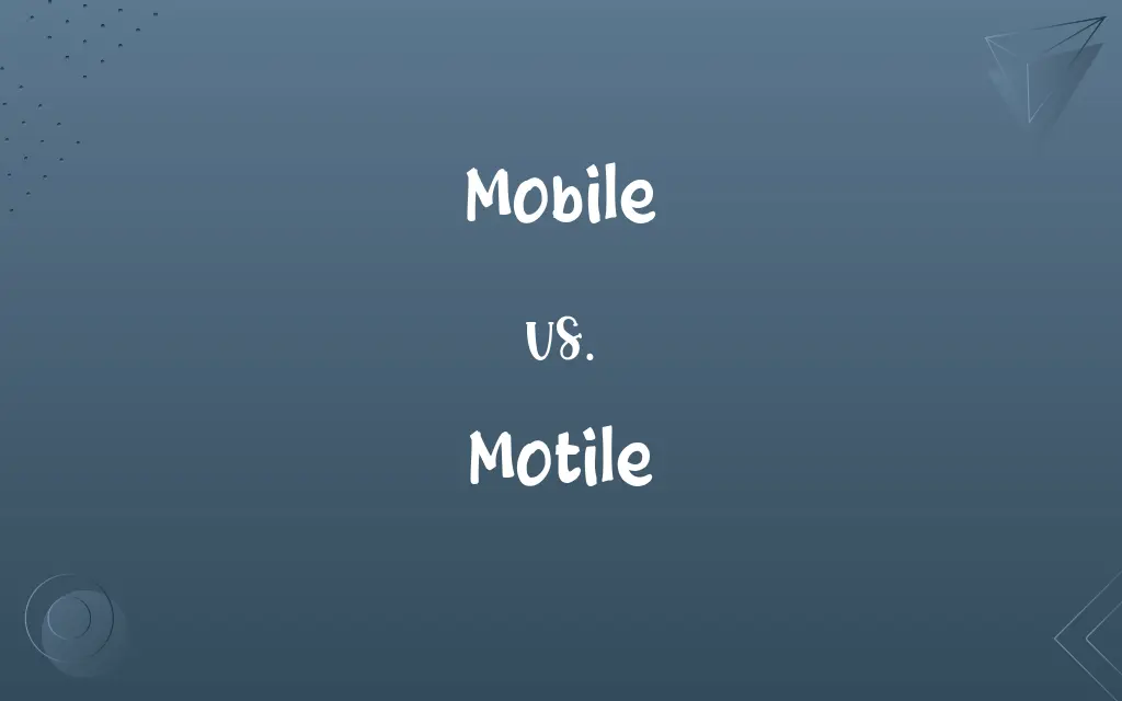 Mobile vs. Motile