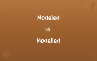 Modeled vs. Modelled