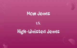 Mom Jeans vs. High-Waisted Jeans