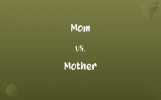 Mom vs. Mother