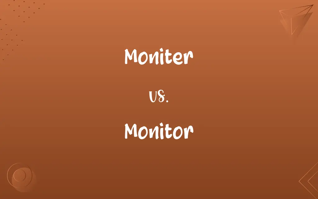 Moniter vs. Monitor