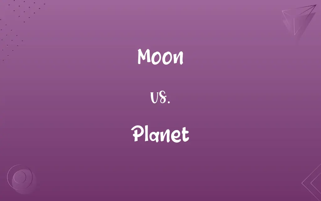 Moon vs. Planet