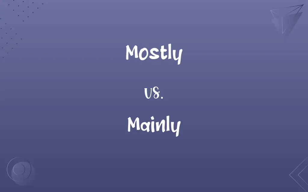 Mostly vs. Mainly