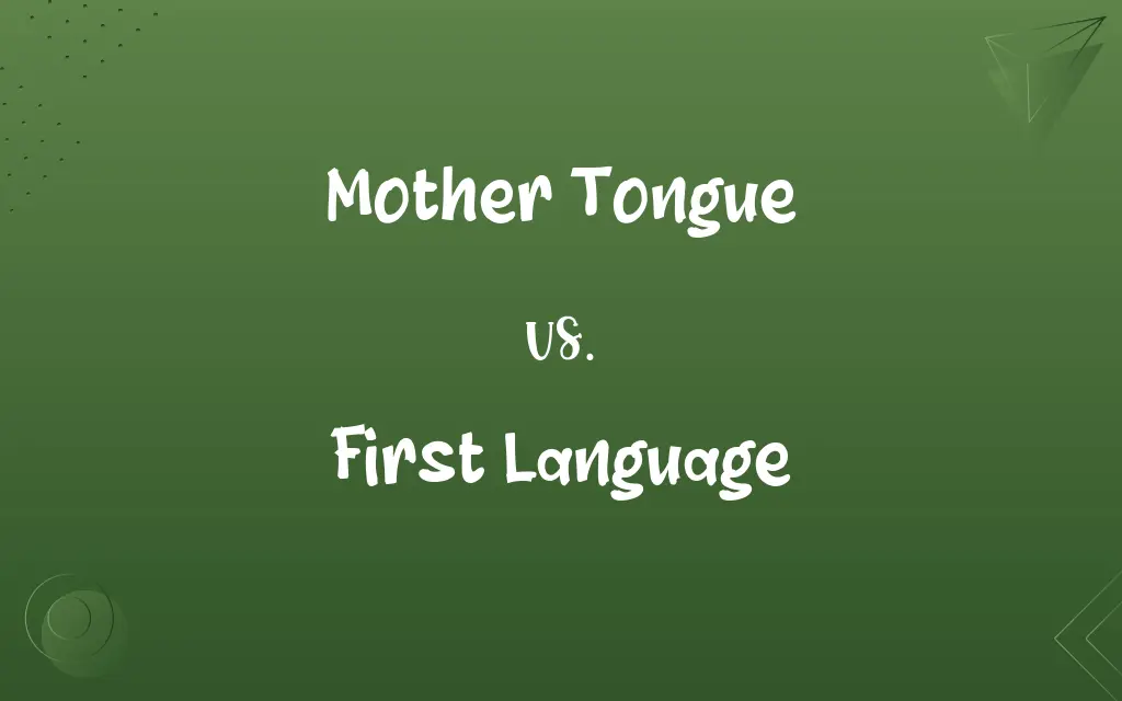 Mother Tongue vs. First Language