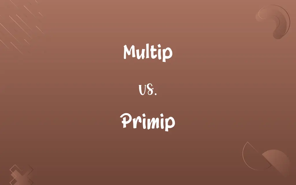 Multip vs. Primip