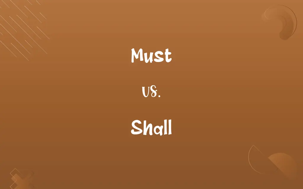 Must vs. Shall