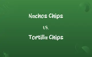 Nachos Chips vs. Tortilla Chips