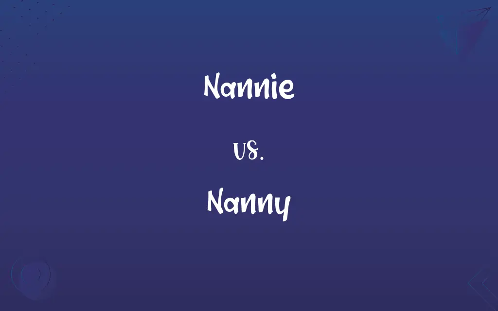 Nannie vs. Nanny