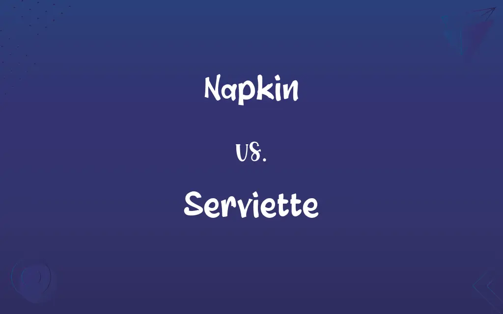 Napkin vs. Serviette