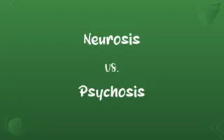 Neurosis vs. Psychosis