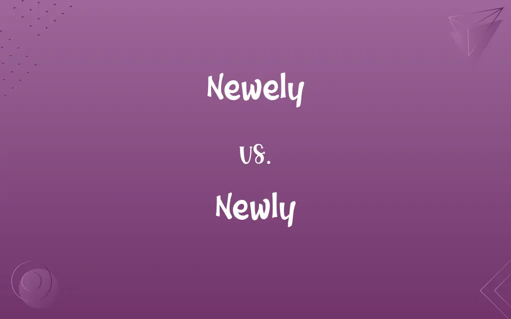 Newely vs. Newly