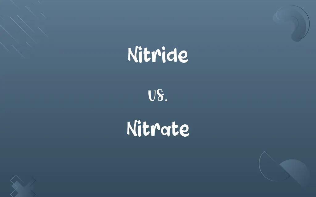 Nitride vs. Nitrate