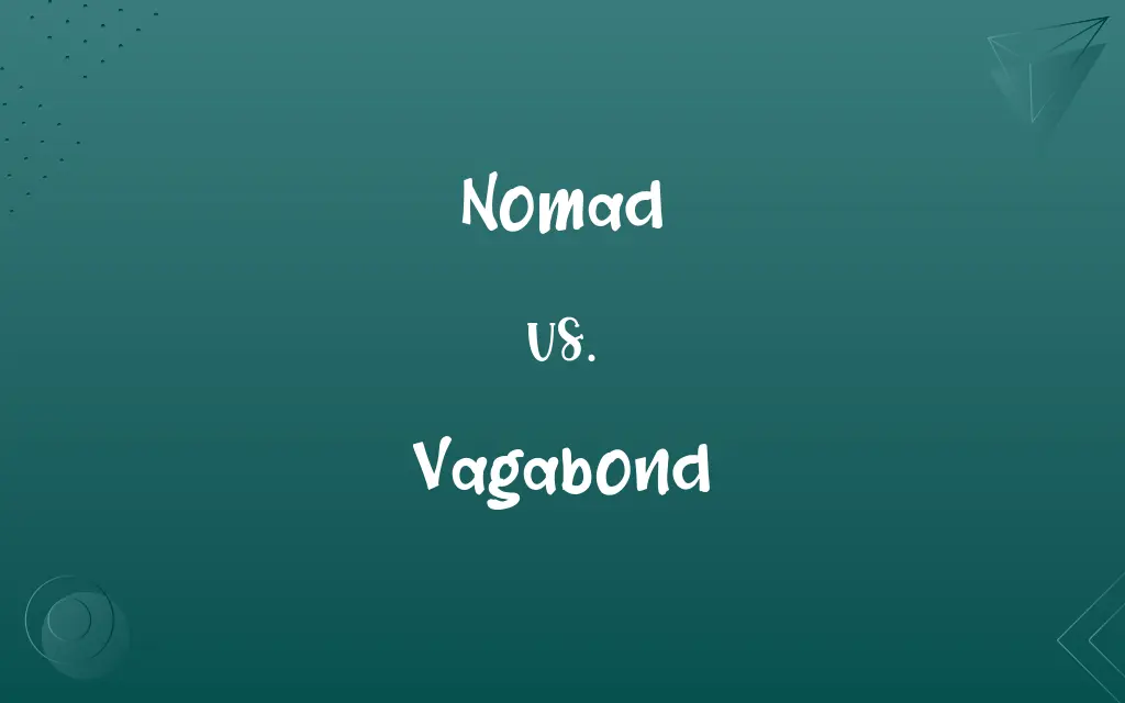 Nomad vs. Vagabond