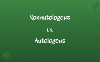 Nonautologous vs. Autologous