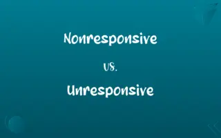 Nonresponsive vs. Unresponsive