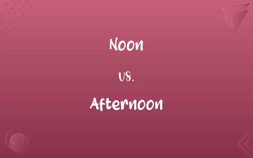 Noon vs. Afternoon