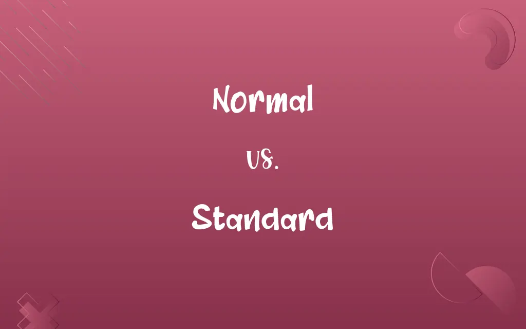 Normal vs. Standard