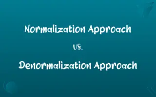 Normalization Approach vs. Denormalization Approach