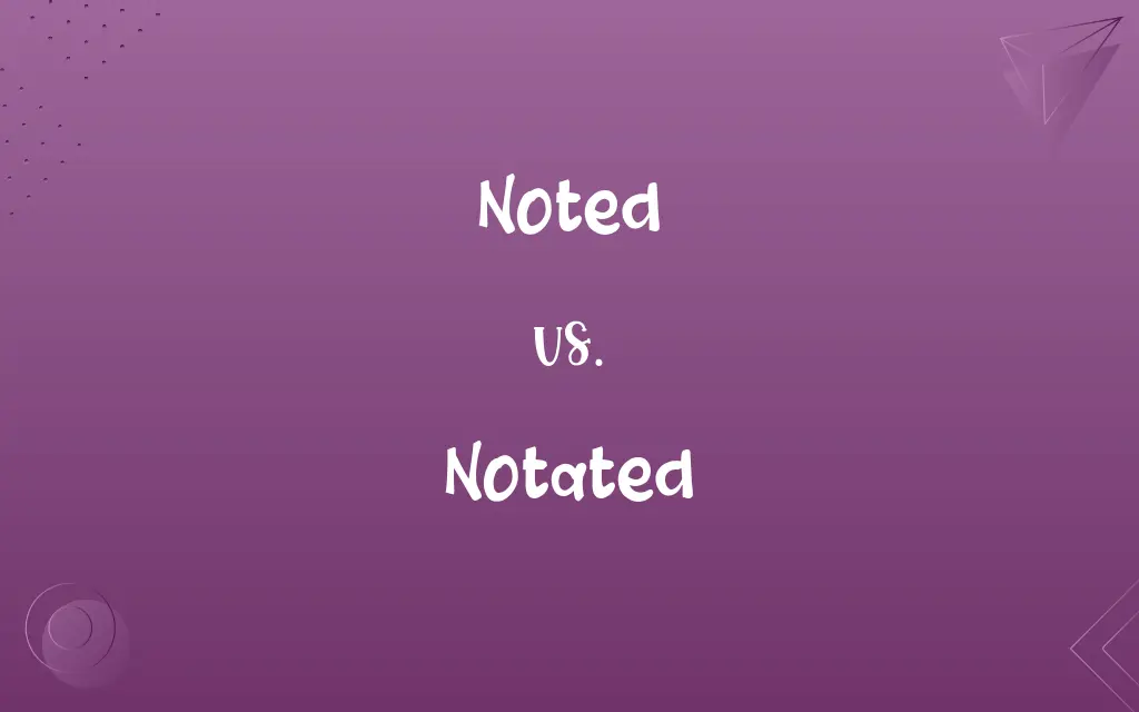 Noted vs. Notated