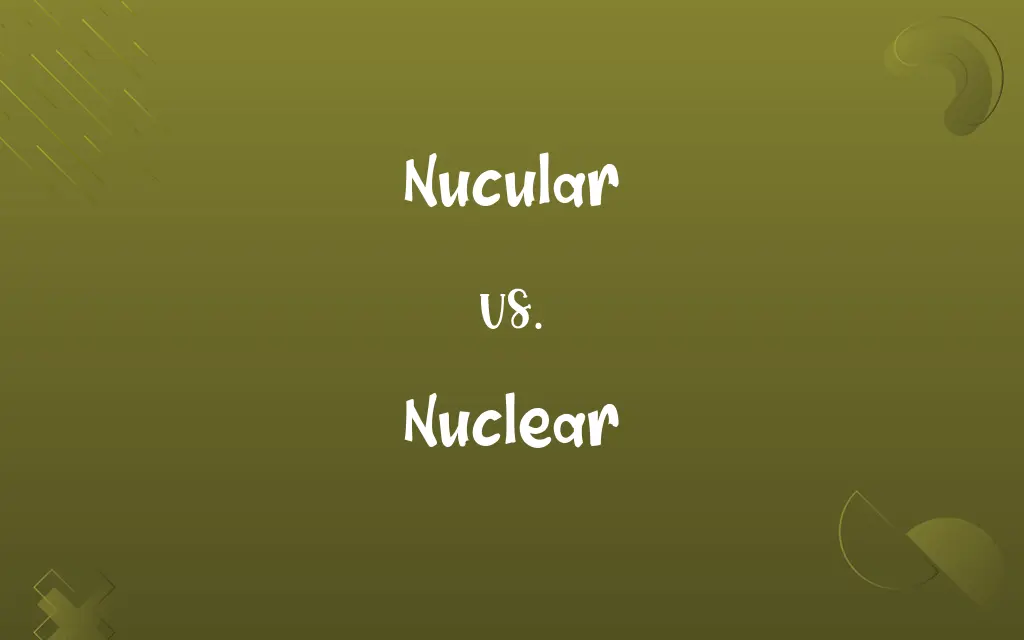 Nucular vs. Nuclear