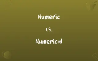 Numeric vs. Numerical