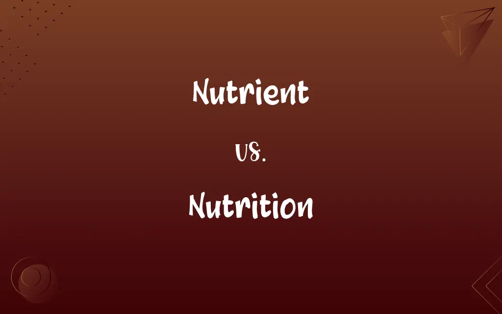 Nutrient vs. Nutrition