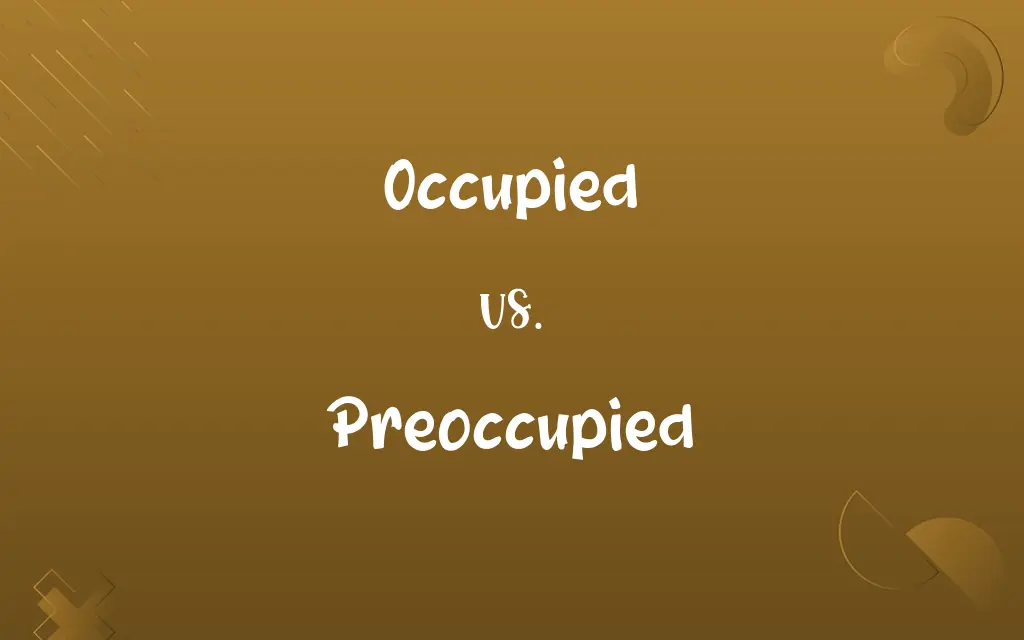 Occupied vs. Preoccupied